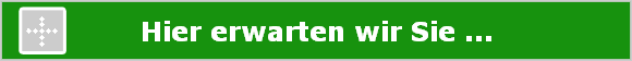 Hier erwarten wir Sie ...